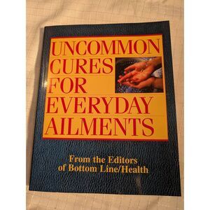 Uncommon cures For everyday ailments book